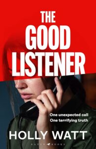 The Good Listener by Holly Watt
